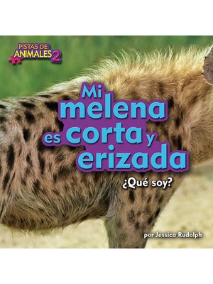 cover image of Mi melena es corta e hirsuta (My Mane Is Short and Spotted)